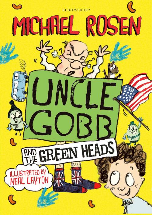 Cover of the book Uncle Gobb And The Green Heads by Michael Rosen, Bloomsbury Publishing