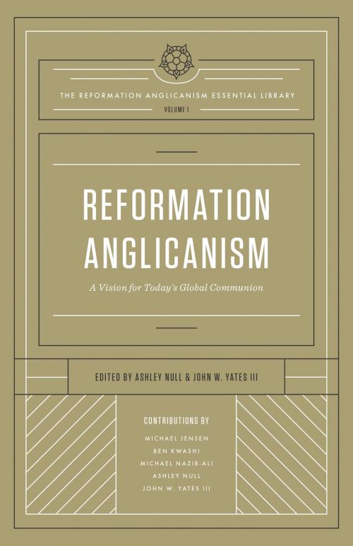 Cover of the book Reformation Anglicanism (The Reformation Anglicanism Essential Library, Volume 1) by Ben Kwashi, Michael Jensen, Michael Nazir-Ali, Ashley Null, John W. Yates III, Crossway