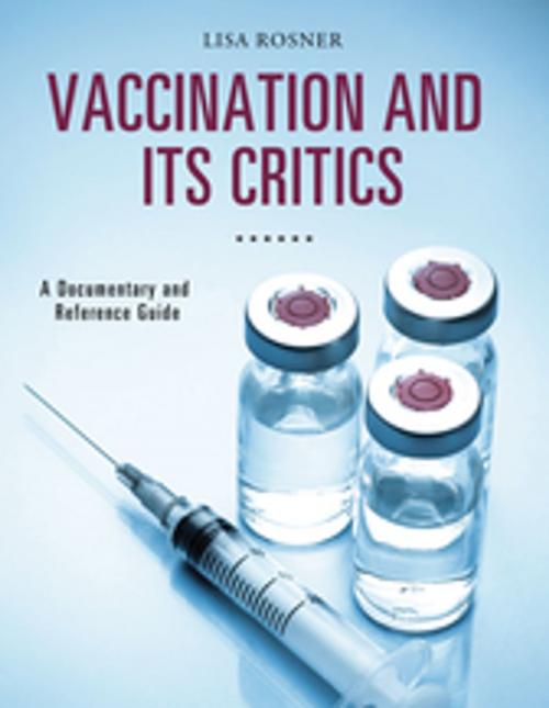 Cover of the book Vaccination and Its Critics: A Documentary and Reference Guide by Lisa Rosner, ABC-CLIO