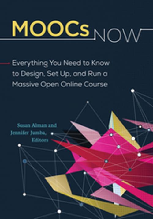 Cover of the book MOOCs Now: Everything You Need to Know to Design, Set Up, and Run a Massive Open Online Course by , ABC-CLIO