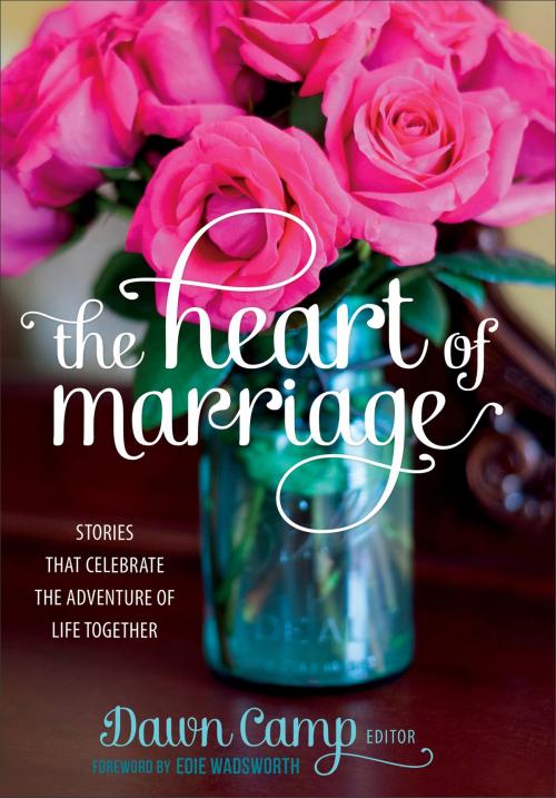 Cover of the book The Heart of Marriage by , Baker Publishing Group