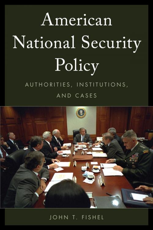 Cover of the book American National Security Policy by John T. Fishel, Rowman & Littlefield Publishers