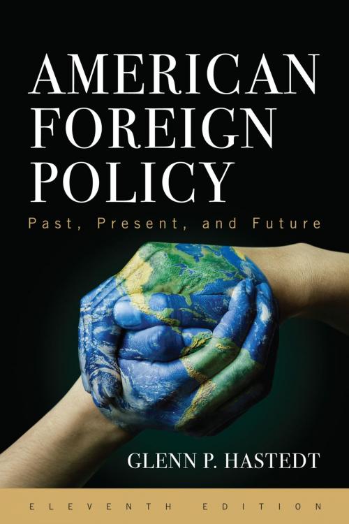 Cover of the book American Foreign Policy by Glenn P. Hastedt, Professor, Rowman & Littlefield Publishers