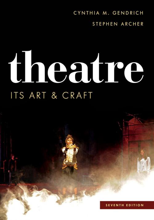 Cover of the book Theatre by Cynthia M. Gendrich, Stephen Archer, Rowman & Littlefield Publishers