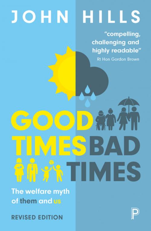Cover of the book Good times, bad times (revised edition) by Hills, John, Policy Press