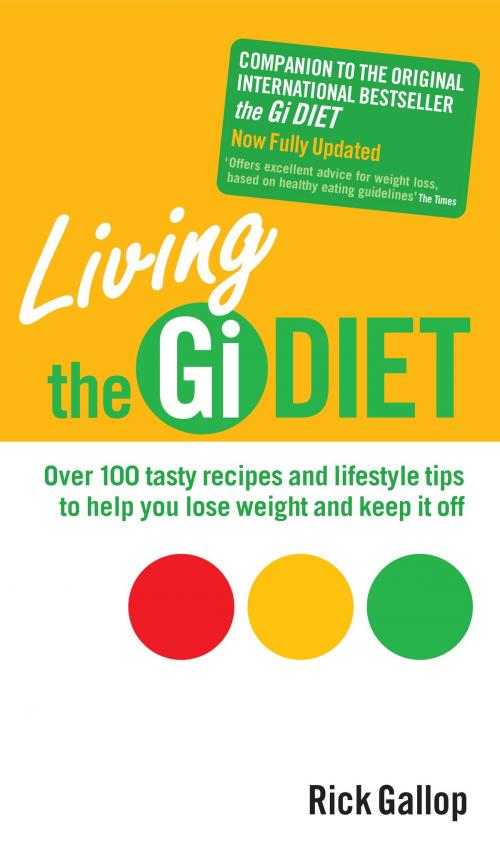Cover of the book Living The Gi Diet by Rick Gallop, Ebury Publishing