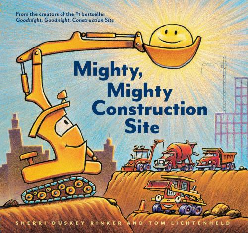 Cover of the book Mighty, Mighty Construction Site by Sherri Duskey Rinker, Chronicle Books LLC