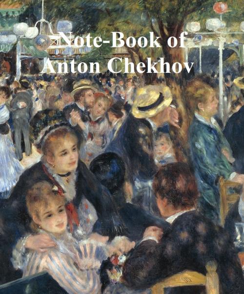 Cover of the book Note-Book of Anton Chekhov by Anton Chekhov, Seltzer Books