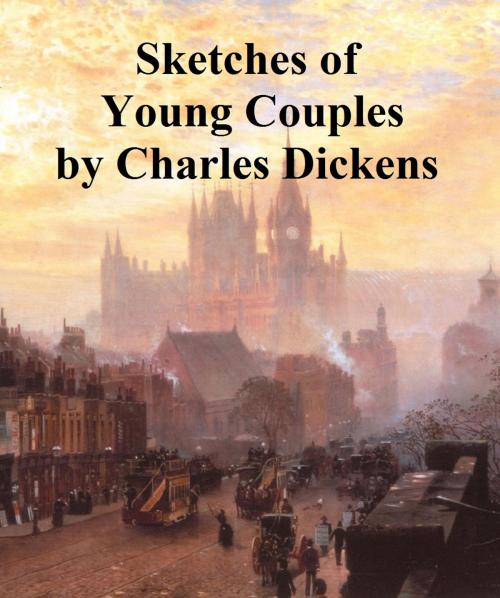 Cover of the book Sketches of Young Couples by Charles Dickens, Seltzer Books