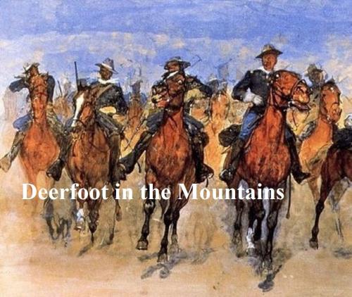 Cover of the book Deerfoot in the Mountains by Edward Ellis, Seltzer Books