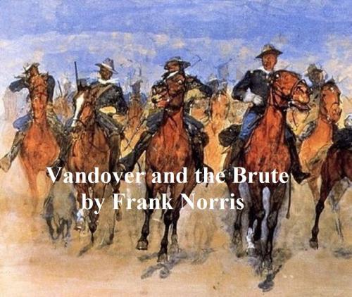 Cover of the book Vandover and the Brute by Norris, Frank, Seltzer Books