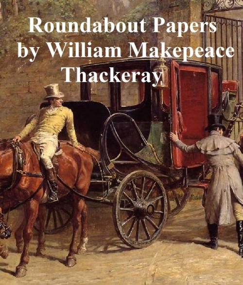 Cover of the book Roundabout Papers by William Makepeace Thackeray, Seltzer Books