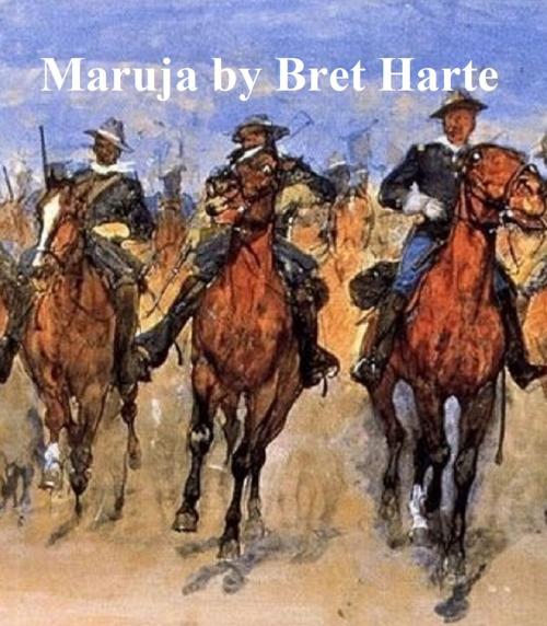Cover of the book Maruja by Bret Harte, Seltzer Books