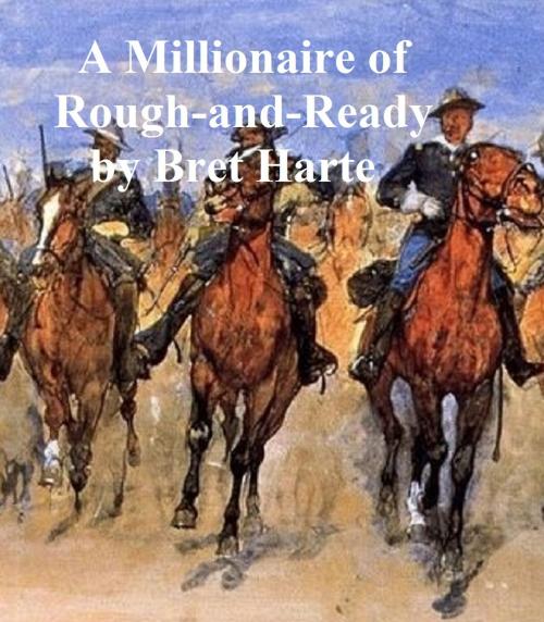 Cover of the book A Millionaire of Rough and Ready by Bret Harte, Seltzer Books