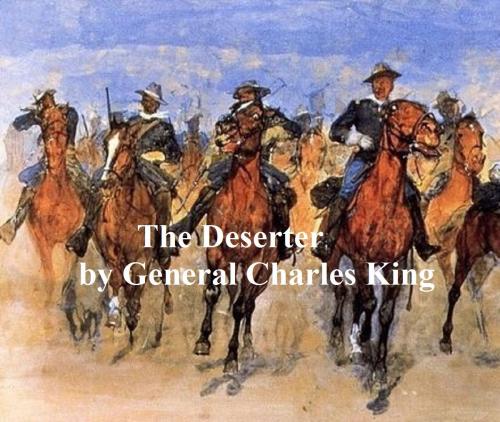 Cover of the book The Deserter by Charles King, Seltzer Books