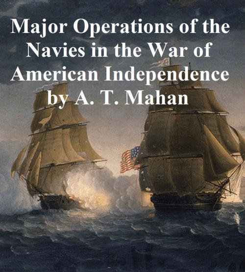 Cover of the book The Major Operations of the Navies in the War of American Independence by Alfred Thayer Mahan, Seltzer Books