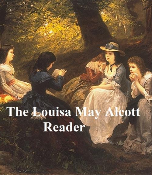 Cover of the book The Louisa May Alcott Reader, A Supplementary Reader for the Fourth Year of School by Louisa May Alcott, Seltzer Books