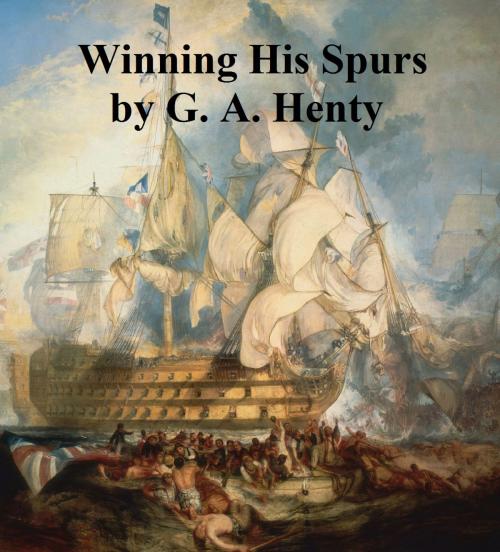 Cover of the book Winning His Spurs, A Tale of the Crusades by G. A. Henty, Seltzer Books