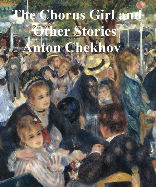 Cover of the book The Chorus Girl and Other Stories by Anton Chekhov, Seltzer Books
