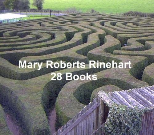 Cover of the book Mary Rinehart: 28 books by Mary Roberts Rinehart, Seltzer Books