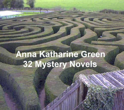 Cover of the book Anna Katharine Green: 12 books of mystery stories by Anna Katharine Green, Seltzer Books