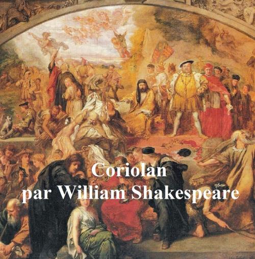 Cover of the book Coriolan, Coriolanus in French by William Shakespeare, Seltzer Books