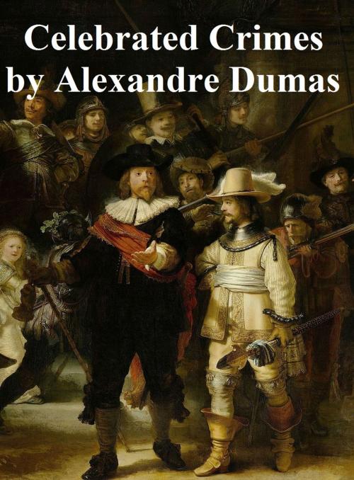 Cover of the book Celebrated Crimes, in English translation by Alexandre Dumas, Seltzer Books