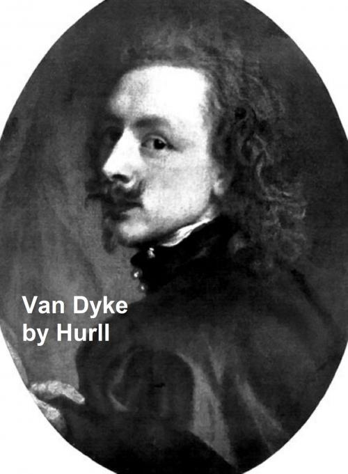 Cover of the book Van Dyke - A Collection of 15 Pictures and a Portrait of the Painter (Illustrated) by Estelle M. Hurll, Seltzer Books