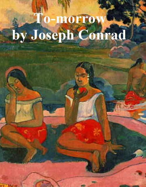 Cover of the book To-morrow by Joseph Conrad, Seltzer Books