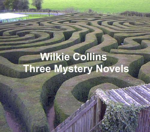 Cover of the book Wilkie Collins: Three Mystery Novels by Wilkie Collins, Seltzer Books
