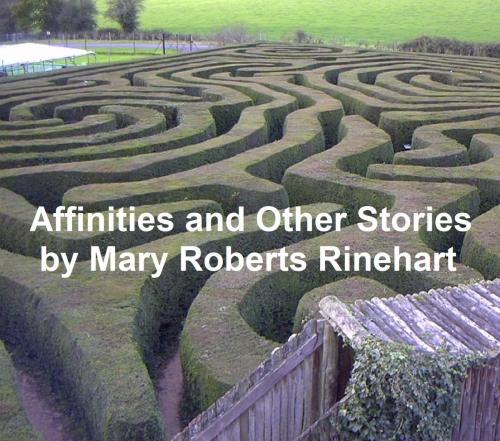 Cover of the book Affinities and Other Stories by Mary Roberts Rinehart, Seltzer Books