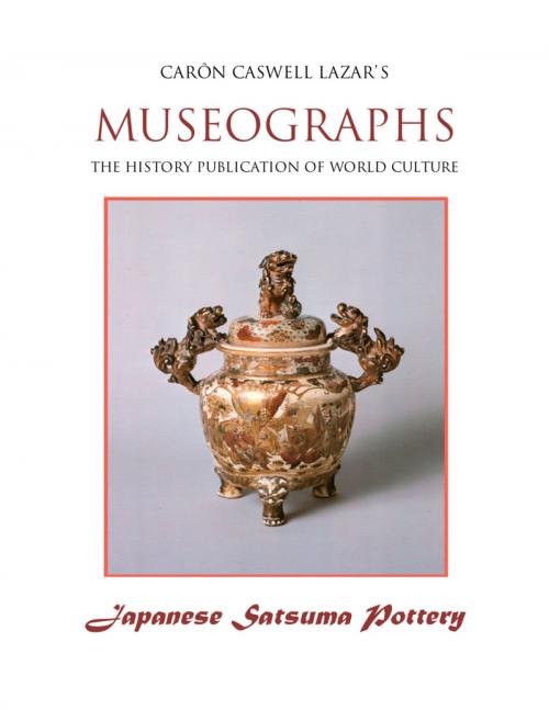 Cover of the book Museographs: Japanese Satsuma Pottery by Caron Caswell Lazar, eBookIt.com