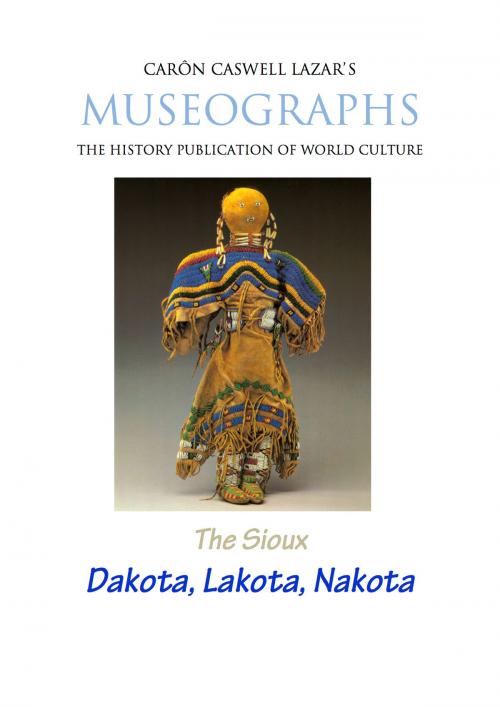 Cover of the book Museographs The Sioux: Dakota, Lakota, Nakota by Caron Caswell Lazar, eBookIt.com
