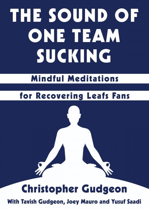 Cover of the book The Sound of One Team Sucking by Christopher Gudgeon, Dundurn