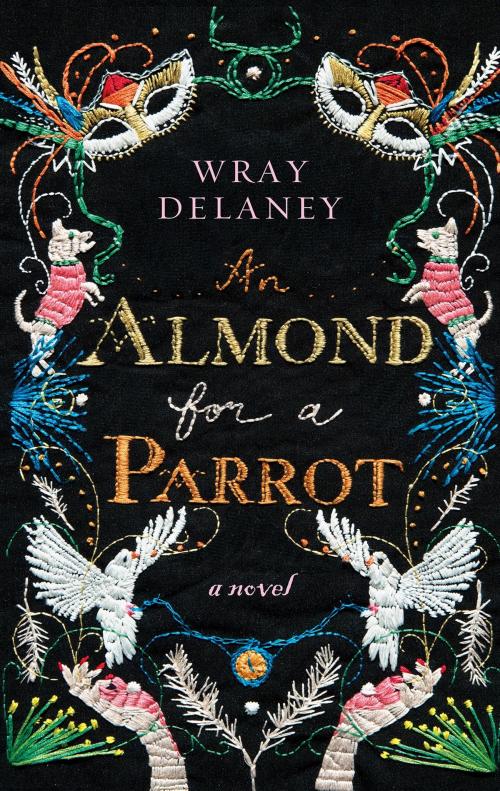 Cover of the book An Almond for a Parrot by Wray Delaney, MIRA Books