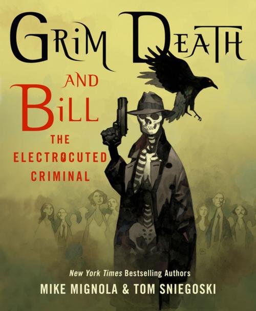 Cover of the book Grim Death and Bill the Electrocuted Criminal by Mike Mignola, Thomas E. Sniegoski, St. Martin's Press