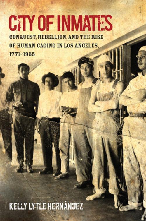 Cover of the book City of Inmates by Kelly Lytle Hernández, The University of North Carolina Press