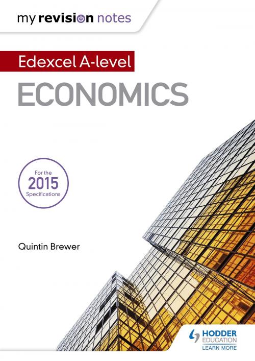 Cover of the book My Revision Notes: Edexcel A Level Economics by Quintin Brewer, Hodder Education