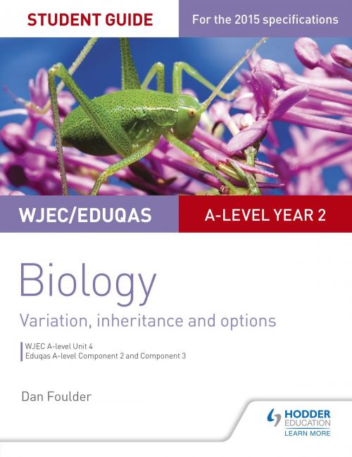 Cover of the book WJEC/Eduqas A-level Year 2 Biology Student Guide: Variation, Inheritance and Options by Dan Foulder, Hodder Education