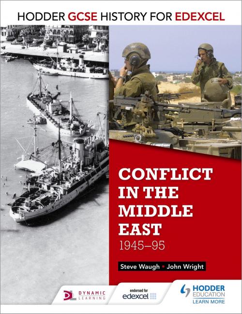 Cover of the book Hodder GCSE History for Edexcel: Conflict in the Middle East, 1945-95 by John Wright, Steve Waugh, Hodder Education
