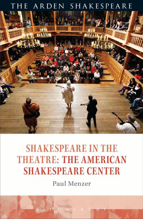 Cover of the book Shakespeare in the Theatre: The American Shakespeare Center by Paul Menzer, Bloomsbury Publishing
