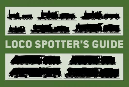 Cover of the book Loco Spotter’s Guide by Stuart Black, Bloomsbury Publishing