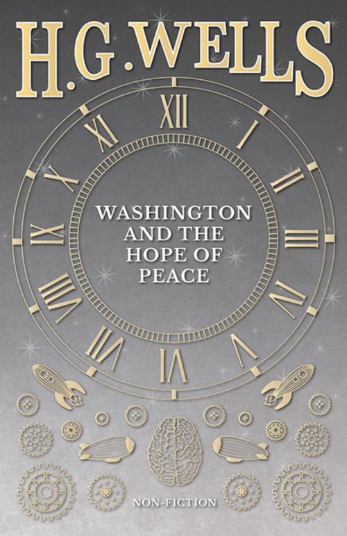 Cover of the book Washington and the Hope of Peace by H. G. Wells, Read Books Ltd.
