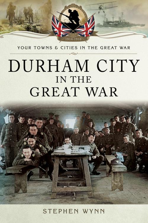 Cover of the book Durham City in the Great War by Stephen  Wynn, Pen and Sword