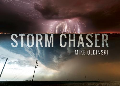 Cover of the book Storm Chaser by Mike Olbinski, Pen and Sword