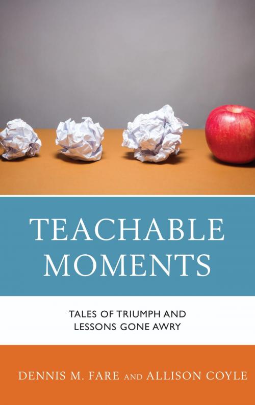 Cover of the book Teachable Moments by Dennis M. Fare, Allison Coyle, Rowman & Littlefield Publishers