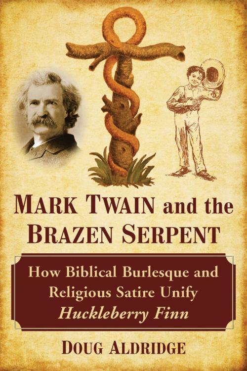 Cover of the book Mark Twain and the Brazen Serpent by Doug Aldridge, McFarland & Company, Inc., Publishers