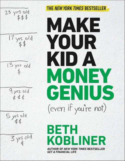 Cover of the book Make Your Kid A Money Genius (Even If You're Not) by Beth Kobliner, Simon & Schuster