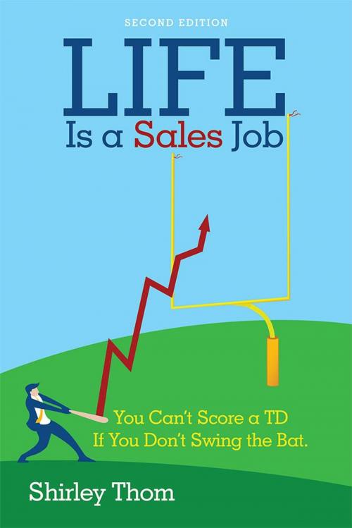 Cover of the book Life Is a Sales Job by Shirley Thom, Archway Publishing