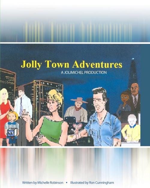 Cover of the book JOLLY TOWN ADVENTURES by Michelle Robinson, Dorrance Publishing